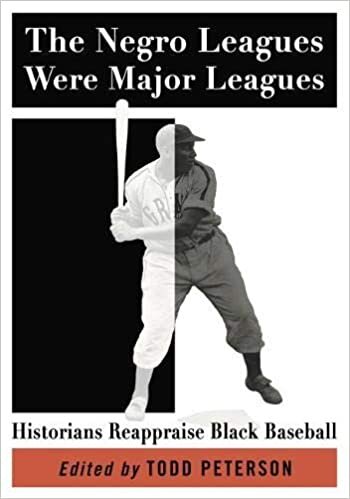 The Negro Leagues Were Major Leagues: Historians Reappraise Black Baseball