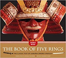 The Book of Five Rings: The Classic Text of Samurai Sword Strategy