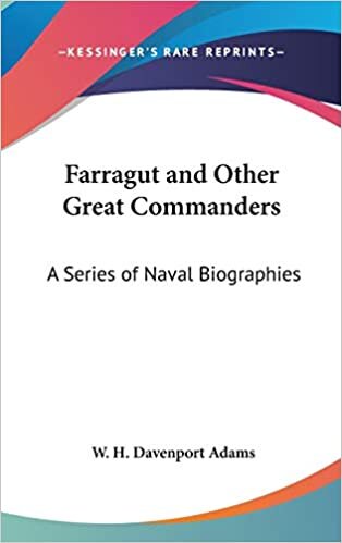 Farragut and Other Great Commanders: A Series of Naval Biographies