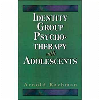 Identity Group Psychotherapy With Adolescents (The Master Work Series)