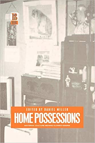 Home Possessions: Material Culture Behind Closed Doors (Materializing Culture Series) indir
