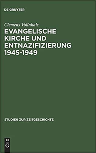 Evangelische Kirche und Entnazifizierung 1945–1949: Die Last der nationalsozialistischen Vergangenheit (Studien zur Zeitgeschichte, Band 36)