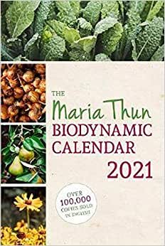 The Maria Thun Biodynamic Calendar 2021: 2021