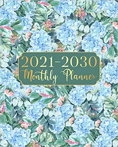 2021-2030 Monthly Planner: Blue Color Ten Year Monthly Planner 120 Months Calendar Agenda Schedule Organizer And Appointment Notebook With Federal Holidays And Inspirational Quotes