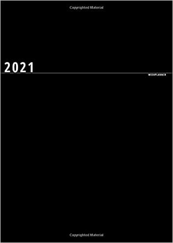 Weekplanner 2021: Notitieboek / Persoonlijk Dagboek / Takenlijst, Klassiek Zwart (52 weken): Dagboek | Notebook | goot formaat - A4-formaat | ... week op 2 pagina's | boekomslag: mat en zacht indir