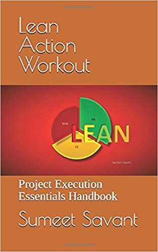 Lean Action Workout: Project Execution Essentials Handbook (Lean Six Sigma Project Execution Essentials, Band 5)