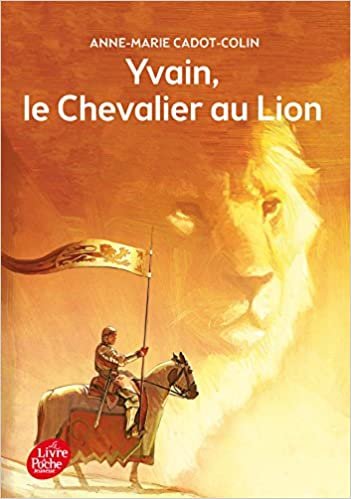 Yvain, le chevalier au Lion (Livre de Poche Jeunesse)
