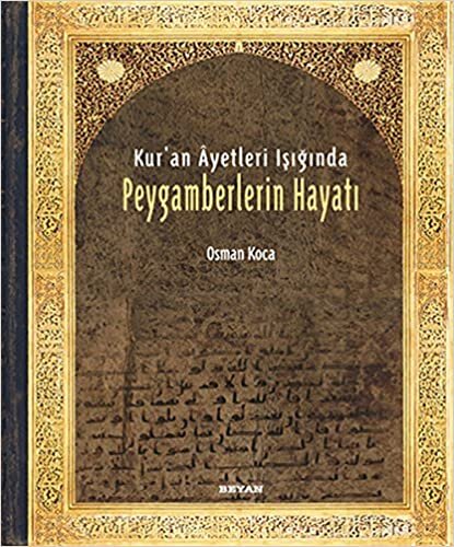 Kur'an Ayetleri Işığında Peygamberlerin Hayatı indir