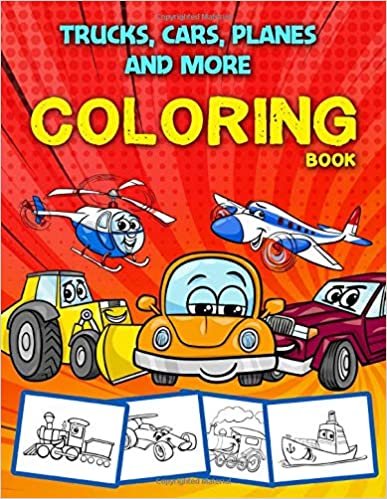 Cars Coloring Book: Trucks, Cars, Planes and More, Kids Coloring Book, Activity Book for Kids, Coloring Books for Boys Girl, Coloring Books for Kids Ages 2-4 4-8