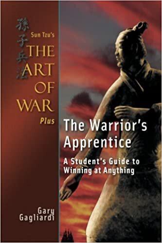 Sun Tzu's The Art of War Plus The Warrior's Apprentice: A Student’s Guide to Winning at Anything