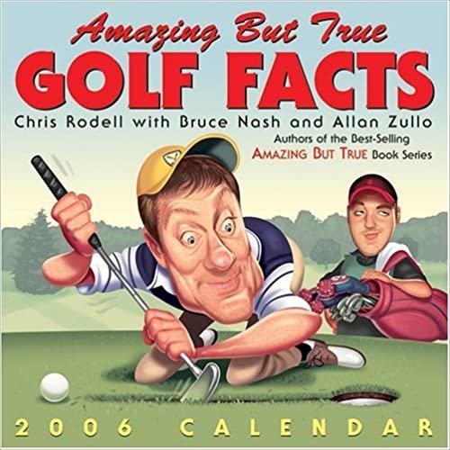 Amazing But True Golf Facts 2006: Day-to-day Calendar