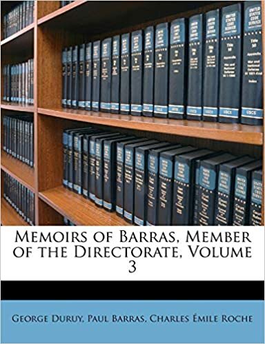 Memoirs of Barras, Member of the Directorate, Volume 3