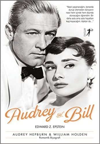 Audrey ve Bill: Audrey Hepburn ve William Holden