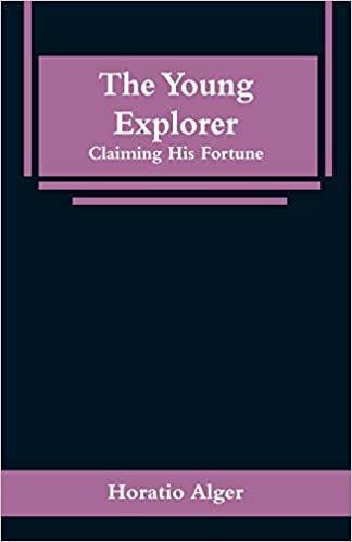 The Young Explorer: Claiming His Fortune