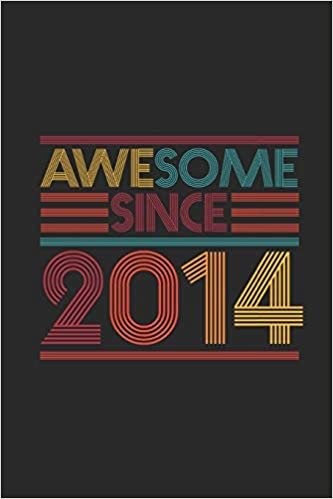 Awesome Since 2014: Small Lined Notebook - Birthday Gift or Anniversary Gift Idea