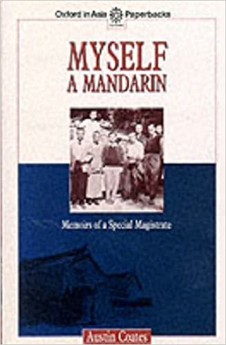Coates, A: Myself a Mandarin: Memoirs of a Special Magistrate (Oxford in Asia Paperbacks)