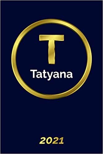 Tatyana: 2021 Planner - Personalized Name Organizer - Initial Monogrlan Dam Letter - Pays, Set Goals & Get Stuff Done - Gold Calendar & Schedule Agenda (6x9, 175 Pages) 2021 Golden Planner Volume 2