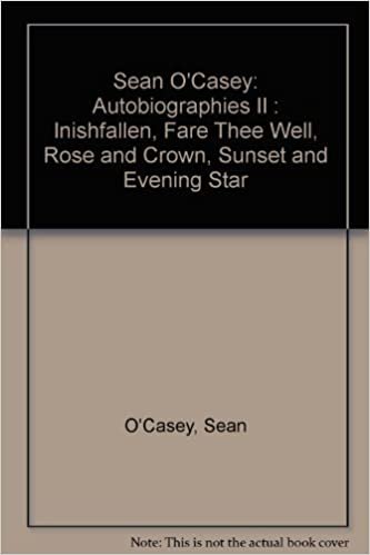 Sean O'Casey: Autobiographies II : Inishfallen, Fare Thee Well, Rose and Crown, Sunset and Evening Star