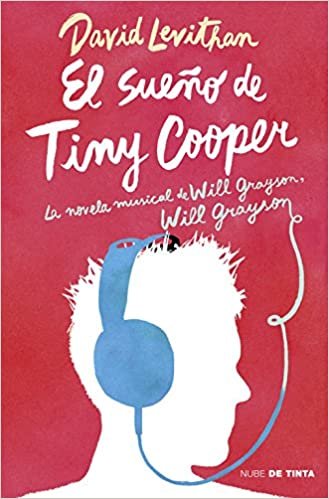 El sueño de Tiny Cooper. La novela musical de Will Grayson: La novela musical de Will Grayson, Will Grayson (Nube de Tinta)