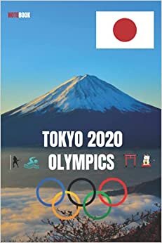 TOKYO 2020 OLYMPICS Notebook: Notebook 100 Pages, 50 sheets, Thick Lined Paper Notebook, Suitable For Classroom, Office, Home, College, etc. (TOKYO 2020 OLYMPICS Series)