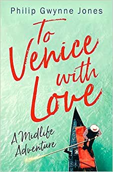 To Venice with Love : A Midlife Adventure