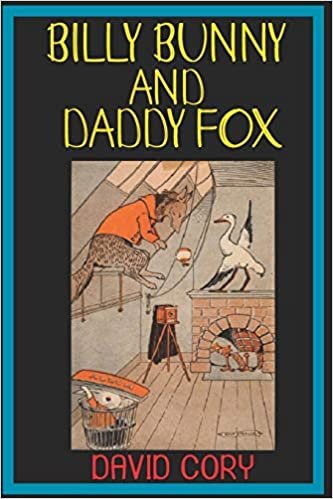 Billy Bunny and Daddy Fox: by David Cory *LATEST EDITION*