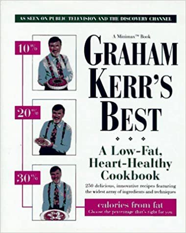 Graham Kerr's Best: A Low Fat, Heart-Healthy Cookbook