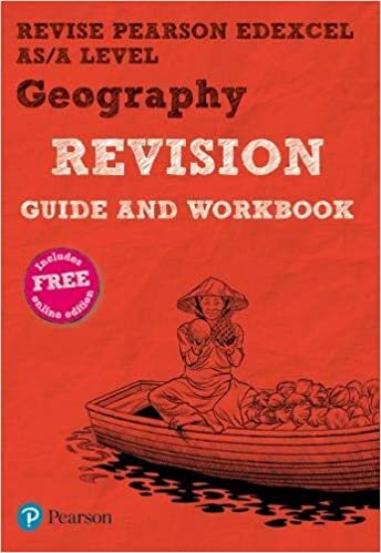 REVISE Pearson Edexcel AS/A Level Geography Revision Guide & Workbook: includes online edition (Revise Edexcel GCE Geography 16)