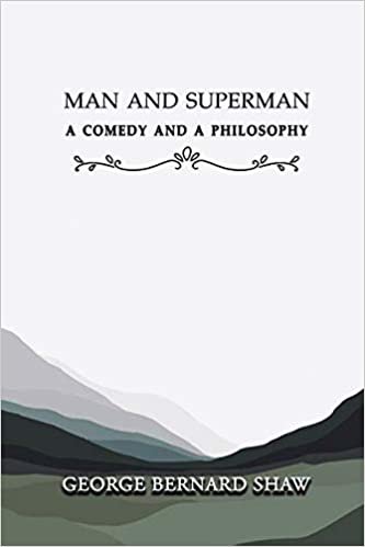 Man and Superman: A Comedy and a Philosophy: Annotated indir