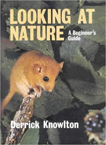Looking at Nature: A Beginner's Guide (Beginner's Guides)