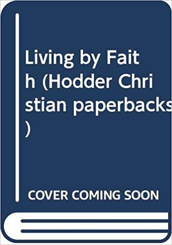 Living by Faith (Hodder Christian paperbacks)