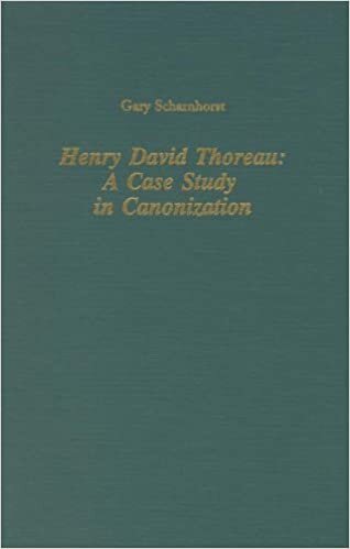 Henry David Thoreau: A Case Study in Canonization (0) (Literary Criticism in Perspective)