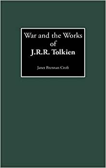 War and the Works of J.R.R. Tolkien (Contributions to the Study of Science Fiction & Fantasy)
