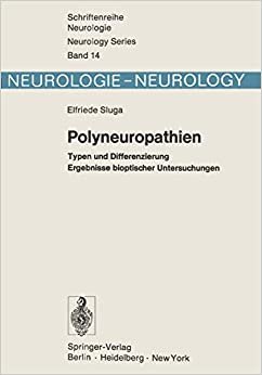 Polyneuropathien: Typen und Differenzierung Ergebnisse bioptischer Untersuchungen (Schriftenreihe Neurologie Neurology Series (14))