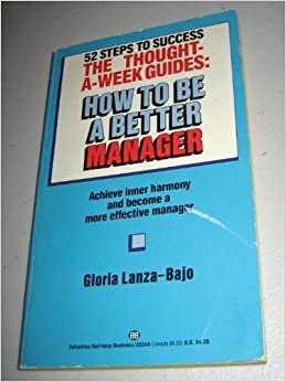 The Thought-A-Week Guides: How to Be a Better Manager