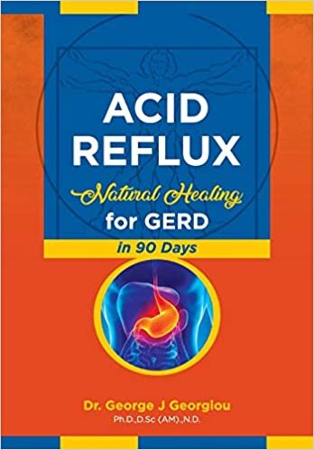 Acid Reflux: Natural Healing for GERD in 90 Days
