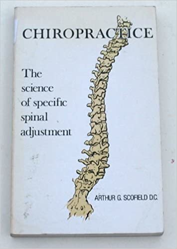 Chiropractice: The Science of Specific Spinal Adjustment