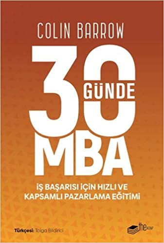 30 Günde MBA: İş Başarısı için Hızlı ve Kapsamlı Pazarlama Eğitimi