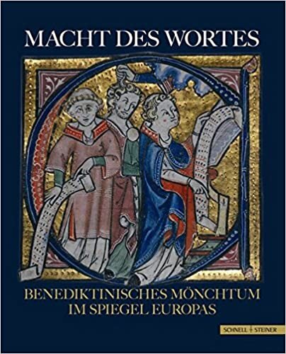 Macht Des Wortes: Benediktinisches Monchtum Im Spiegel Europas