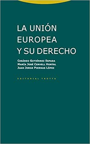 La Unión Europea y su Derecho (Estructuras y Procesos. Derecho)