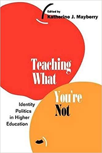 Teaching What You're Not: Identity Politics in Higher Education (Open Access Lib and Hc)