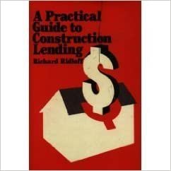 A Practical Guide to Construction Lending