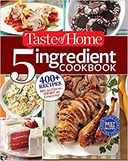Taste of Home 5-Ingredient Cookbook: 400+ Recipes Big on Flavor, Short on Groceries! indir