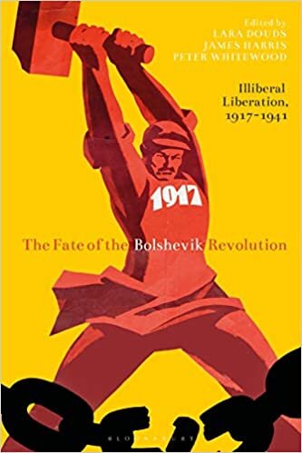 The Fate of the Bolshevik Revolution: Illiberal Liberation, 1917-41 (Library of Modern Russia)