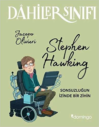 Dahiler Sınıfı - Stephen Hawking: Sonsuzluğun İzinde Bir Zihin