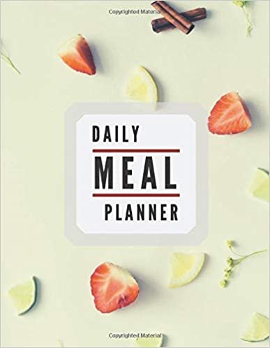 Daily Meal Planner: Weekly Planning Groceries Healthy Food Tracking Meals Prep Shopping List For Women Weight Loss (Volumn 21)
