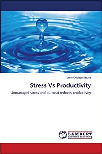Stress Vs Productivity: Unmanaged stress and burnout reduces productivity