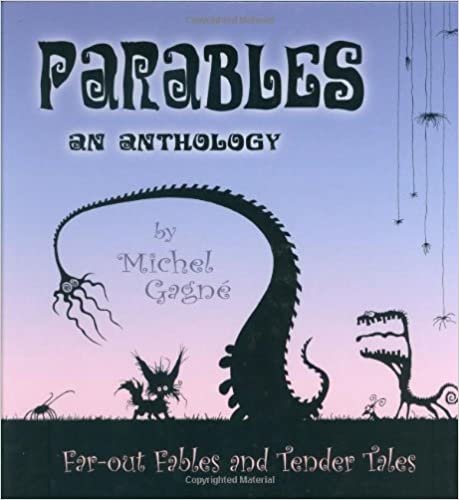 Michel Gagne's Parables: An Anthology
