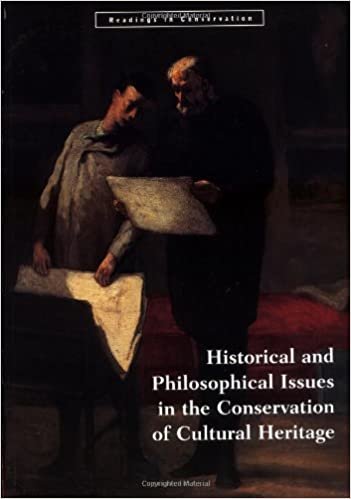 Historical and Philosophical Issues in the Conservation of Cultural Heritage (Readings in Conservation)