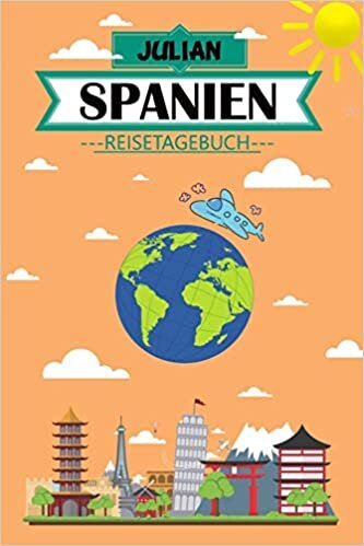 Julian Spanien Reisetagebuch: Dein persönliches Kindertagebuch fürs Notieren und Sammeln der schönsten Erlebnisse in Spanien | Geschenkidee für ... Seiten zum Ausfüllen, Malen und Spaß haben